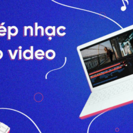 Top 5 website ghép nhạc vào video online free chỉ với vài bước đơn giản
