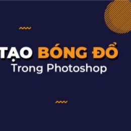 Hướng dẫn chi tiết cách tạo bóng trong photoshop 2021