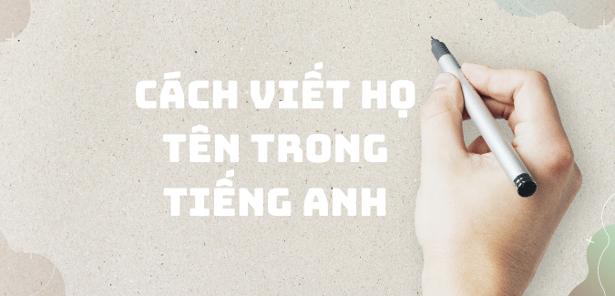 cach-viet-ho-ten-trong-tieng-anh-innhanmac-img Cách viết tên họ trong tiếng anh